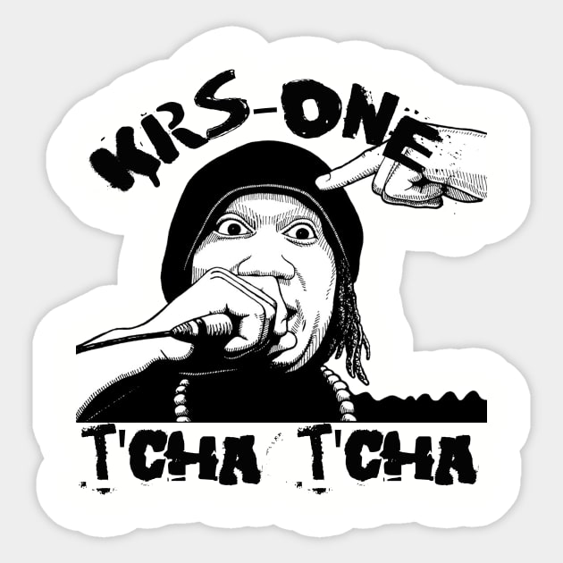 KRS-ONE Shirt - T'Cha T'Cha Sticker by SaintandSinner